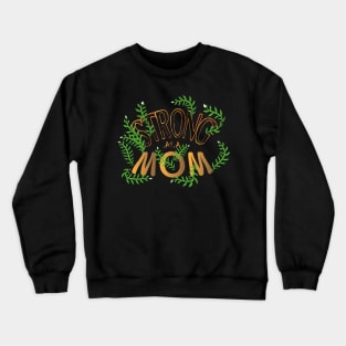 Strong As A Mom Crewneck Sweatshirt